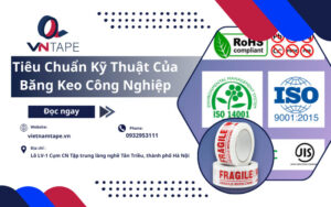 Tiêu Chuẩn Kỹ Thuật Của Băng Keo Công Nghiệp